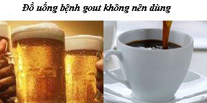 Bệnh gout không nên uống rượu, bia